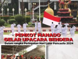 Pemkot Manado Gelar Upacara Bendera, Dalam rangka Peringatan Hari Lahir Pancasila 2024