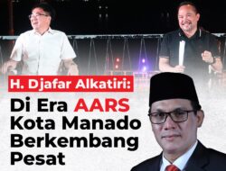 H. Djafar Alkatiri: di Era AARS Kota Manado Berkembang Pesat