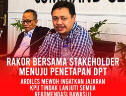 Rakor Bersama Stakeholder Menuju Penetapan DPT, Ardiles Mewoh Ingatkan Jajaran KPU Tindak lanjuti Semua Rekomendasi Bawaslu