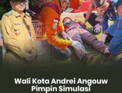 Wali Kota Andrei Angouw Pimpin Simulasi Kesiapsiagaan Bencana